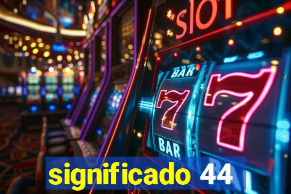 significado 44