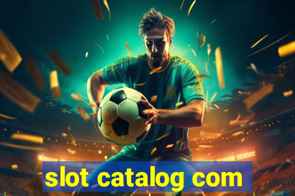 slot catalog com