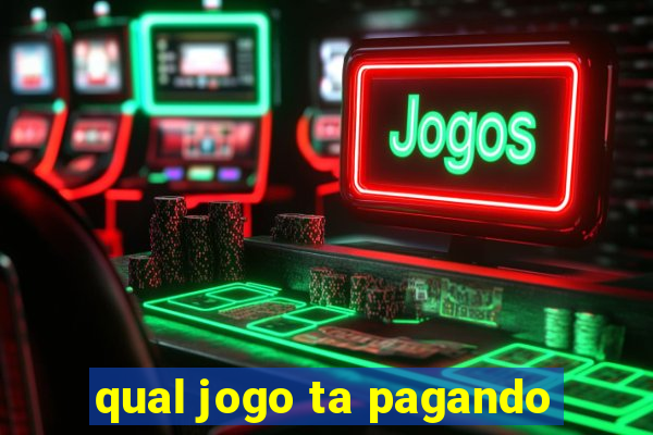 qual jogo ta pagando