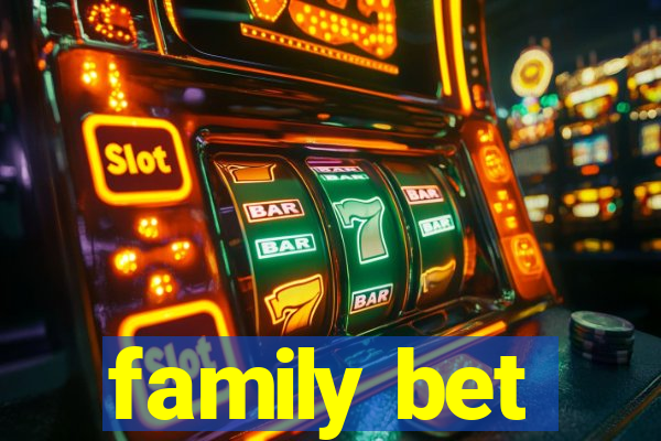 family bet