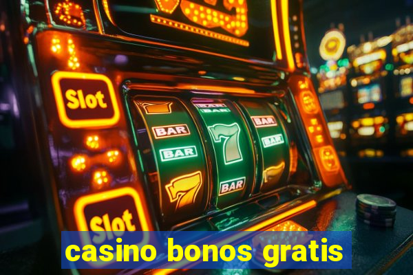 casino bonos gratis