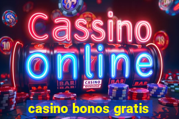 casino bonos gratis