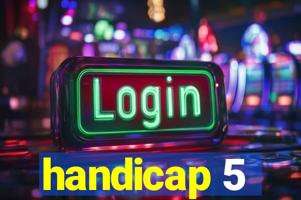 handicap 5