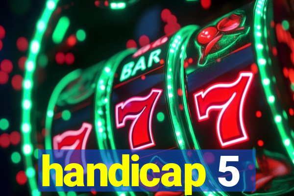 handicap 5