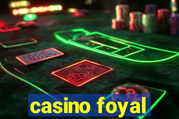 casino foyal