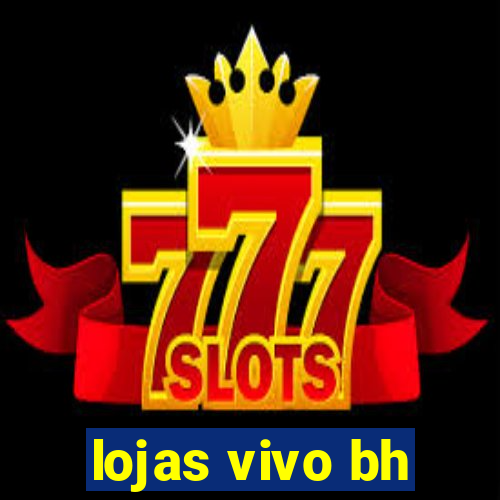 lojas vivo bh