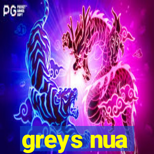 greys nua