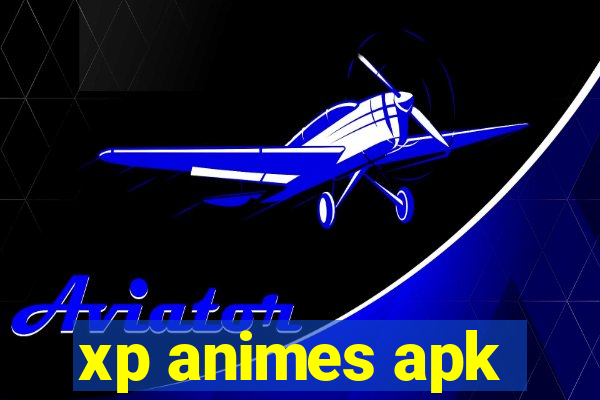 xp animes apk