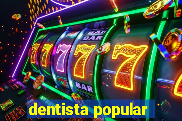 dentista popular