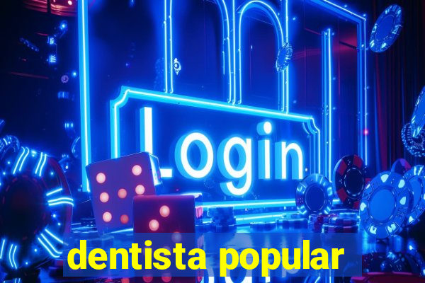 dentista popular