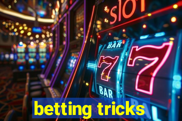 betting tricks