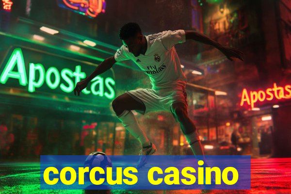 corcus casino