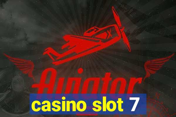 casino slot 7