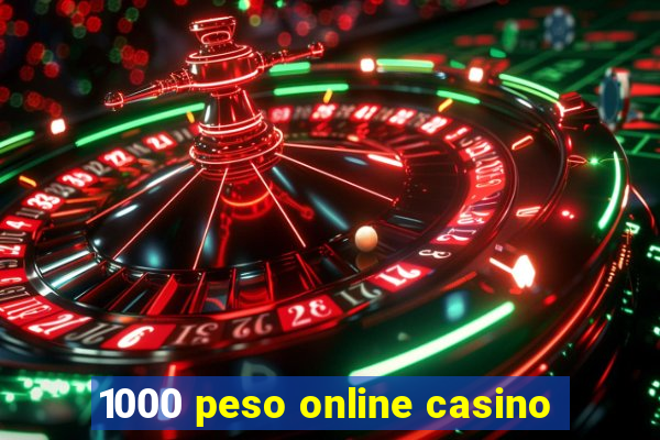 1000 peso online casino