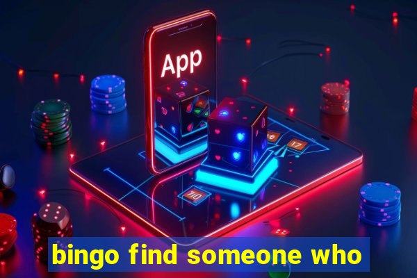 bingo find someone who