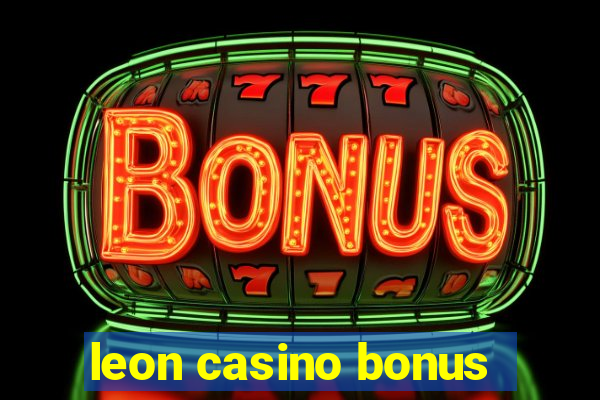 leon casino bonus