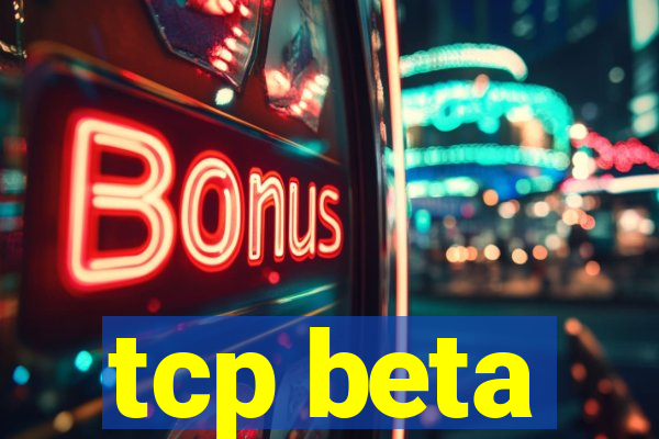 tcp beta