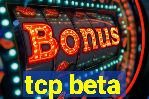 tcp beta