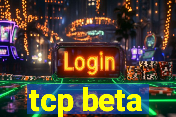 tcp beta