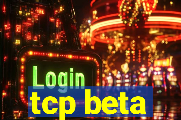 tcp beta