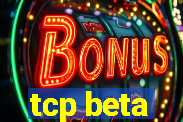 tcp beta