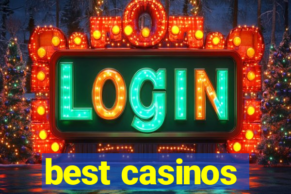 best casinos