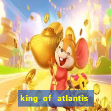 king of atlantis slots free