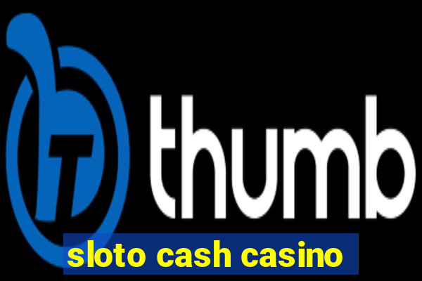 sloto cash casino