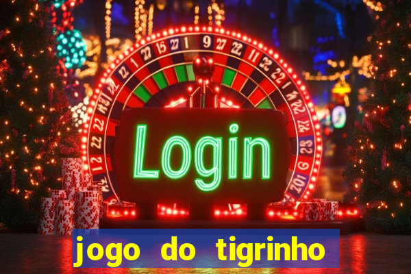 jogo do tigrinho verdade ou mentira