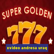 xvideo andresa uraq