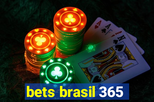 bets brasil 365