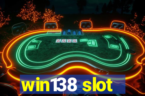 win138 slot