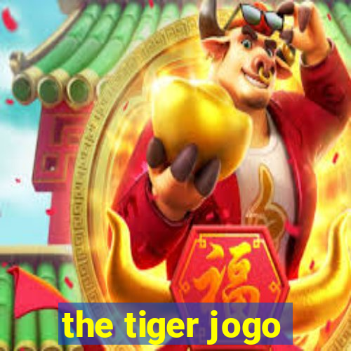 the tiger jogo