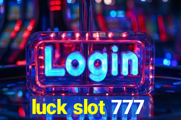 luck slot 777