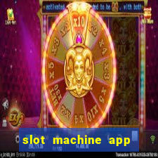 slot machine app for real money