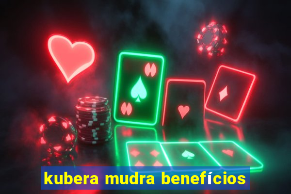 kubera mudra benefícios