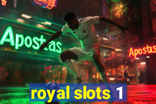 royal slots 1