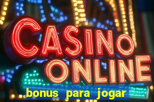 bonus para jogar fortune tiger sem deposito