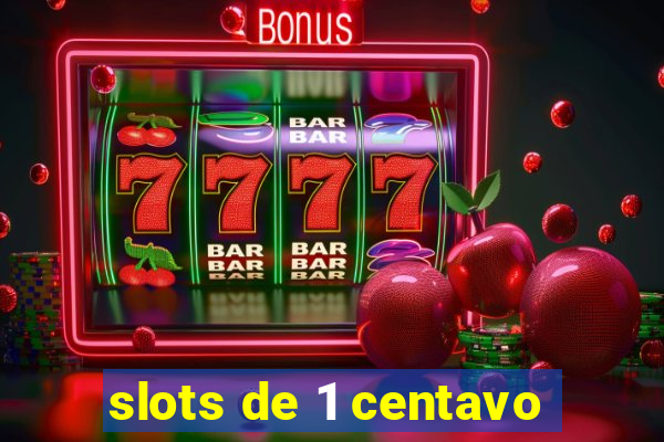 slots de 1 centavo