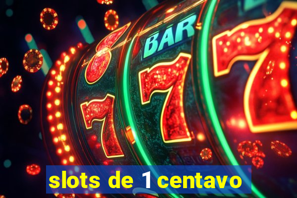 slots de 1 centavo