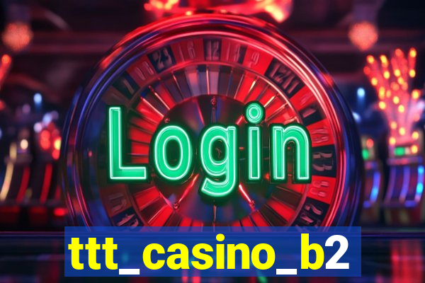 ttt_casino_b2