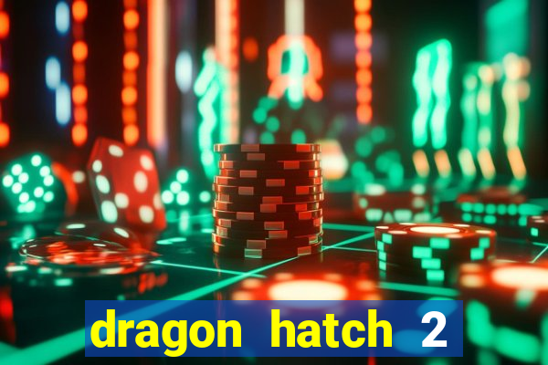 dragon hatch 2 slot demo