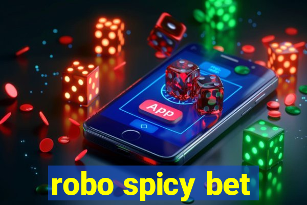 robo spicy bet