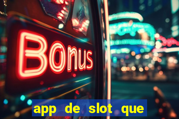 app de slot que paga por cadastro