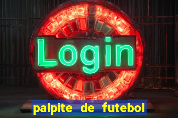 palpite de futebol de hoje