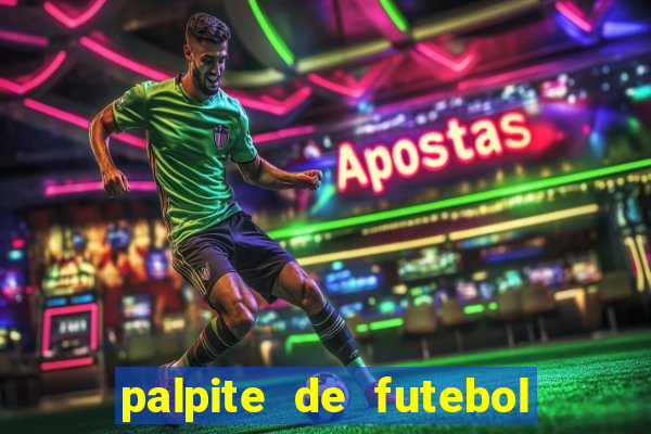 palpite de futebol de hoje