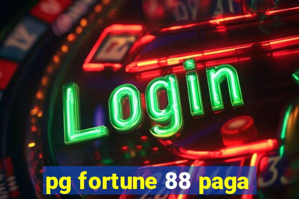 pg fortune 88 paga