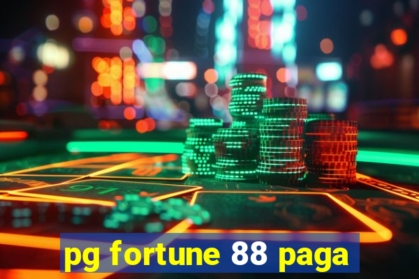 pg fortune 88 paga