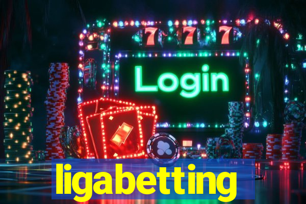 ligabetting