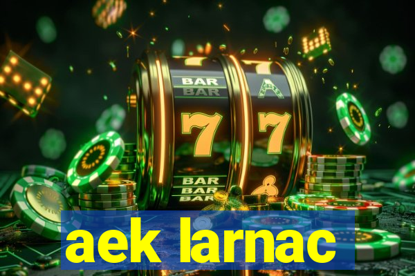 aek larnac